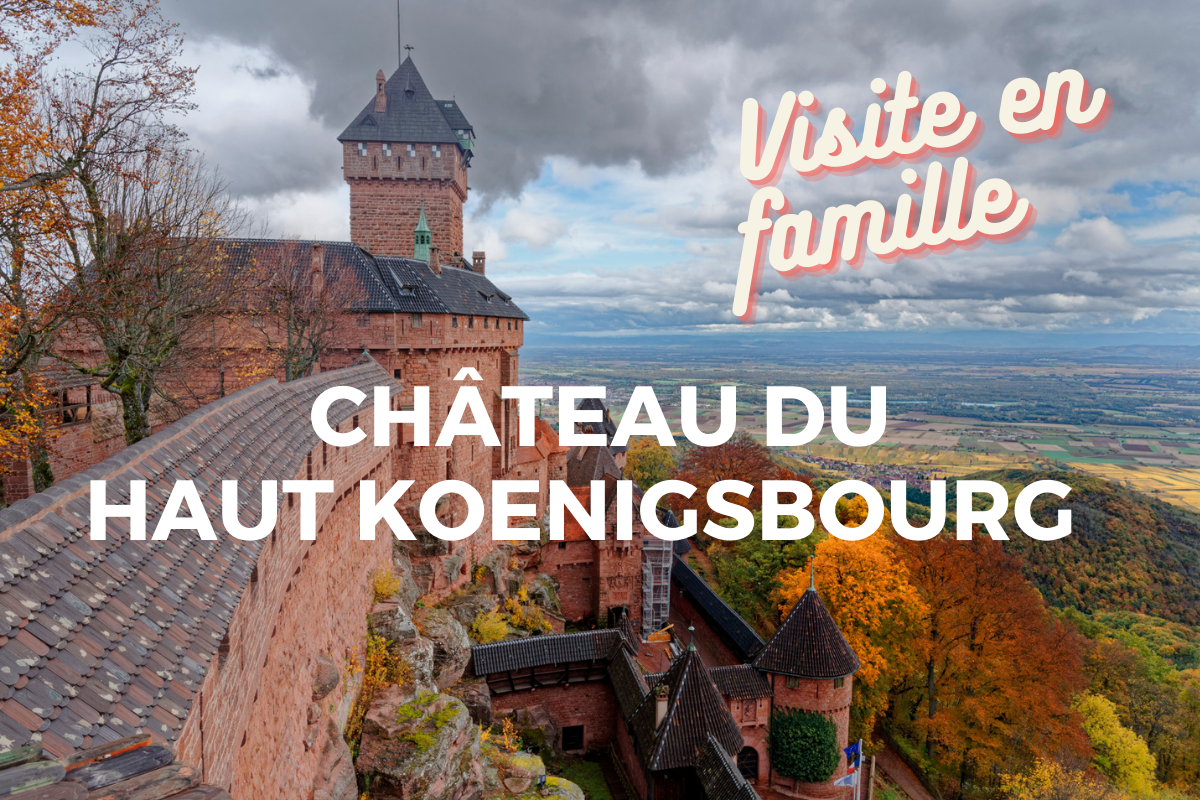 Château du Haut Koenigsbourg : visite en famille