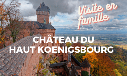 Château du Haut Koenigsbourg : visite en famille
