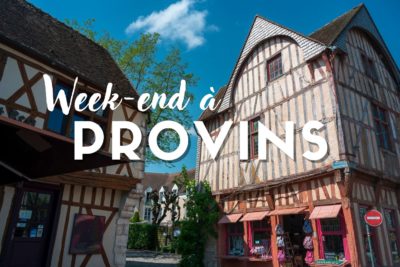 Un week-end dans la vieille ville de Provins