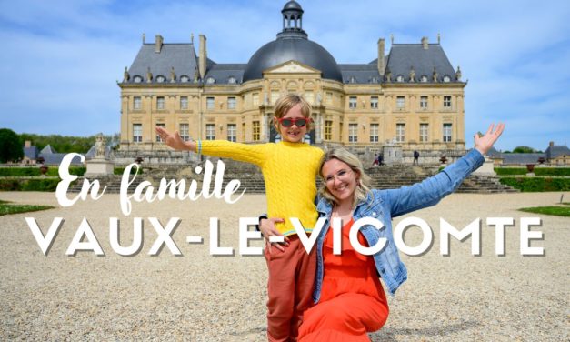 Vaux-le-Vicomte : visite en famille
