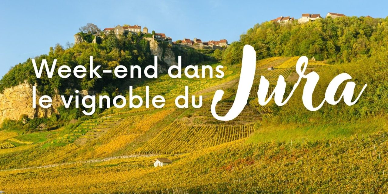 Weekend dans le vignoble du Jura
